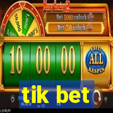 tik bet