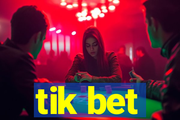 tik bet