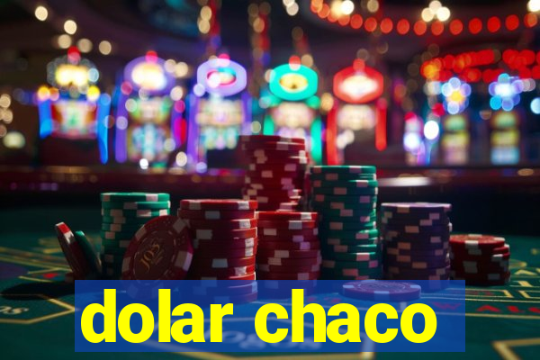 dolar chaco