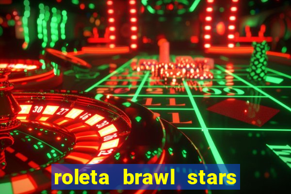 roleta brawl stars 2024 85 brawlers