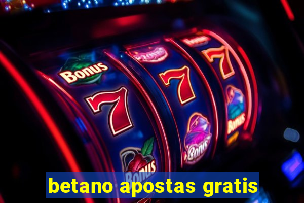 betano apostas gratis