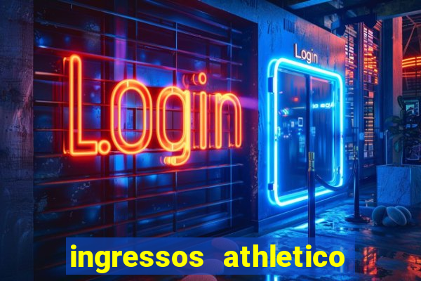 ingressos athletico x flamengo