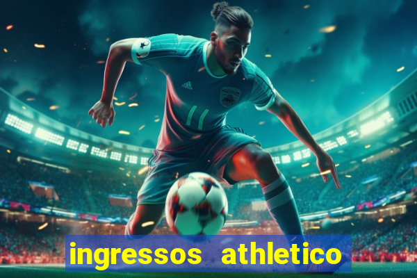 ingressos athletico x flamengo