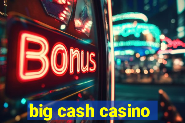 big cash casino