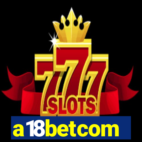 a18betcom