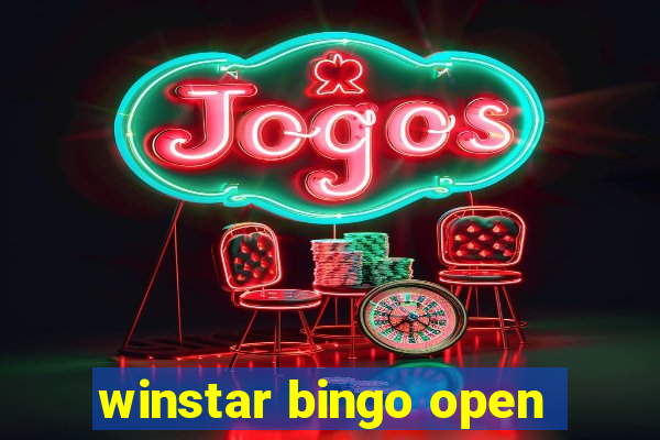 winstar bingo open