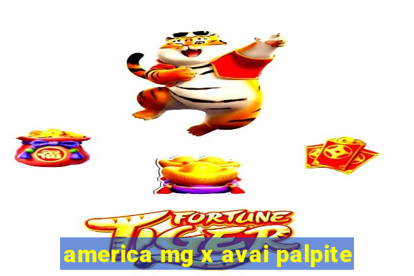 america mg x avai palpite