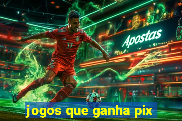 jogos que ganha pix