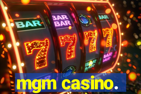 mgm casino.