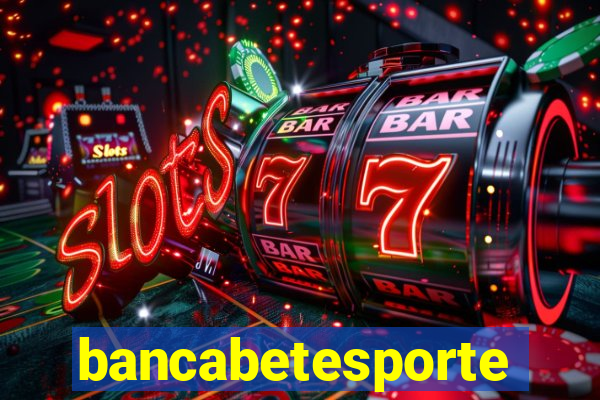 bancabetesporte