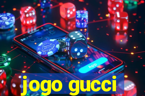 jogo gucci