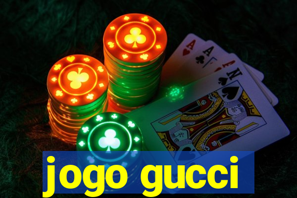 jogo gucci