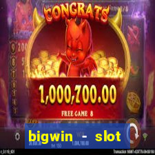 bigwin - slot casino online