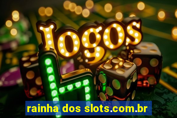 rainha dos slots.com.br