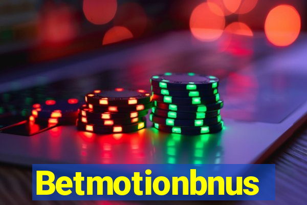 Betmotionbnus