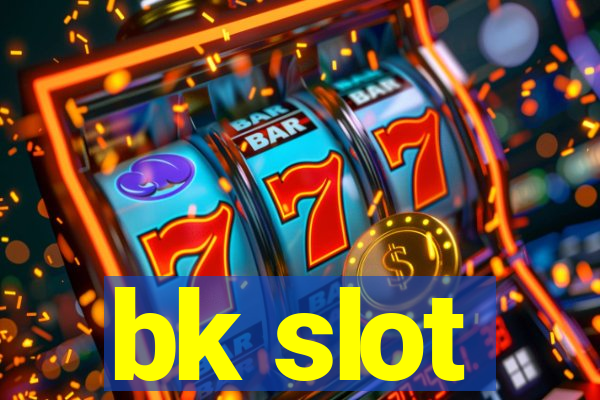 bk slot