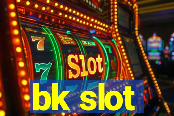 bk slot