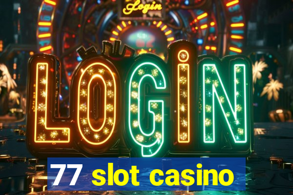 77 slot casino