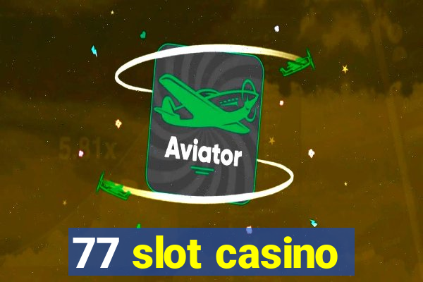 77 slot casino