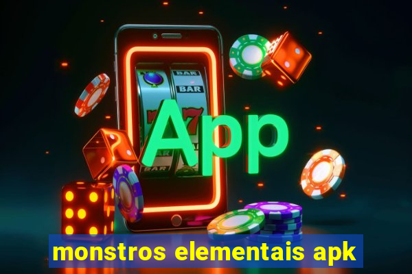 monstros elementais apk