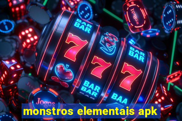 monstros elementais apk