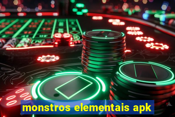 monstros elementais apk