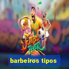 barbeiros tipos