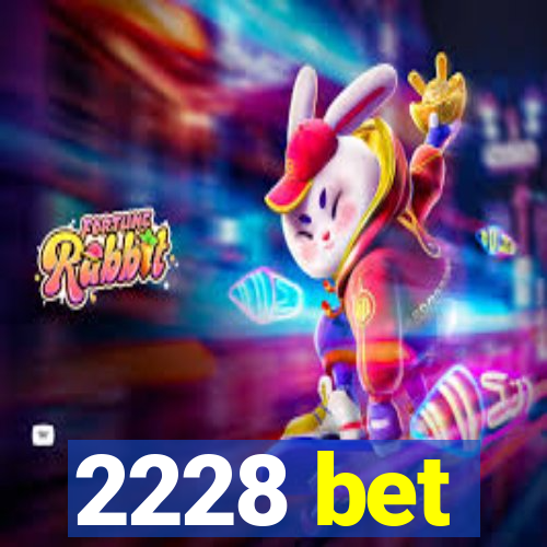 2228 bet