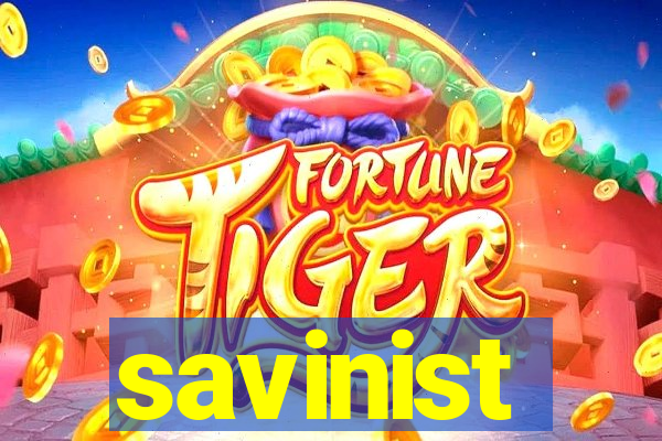 savinist