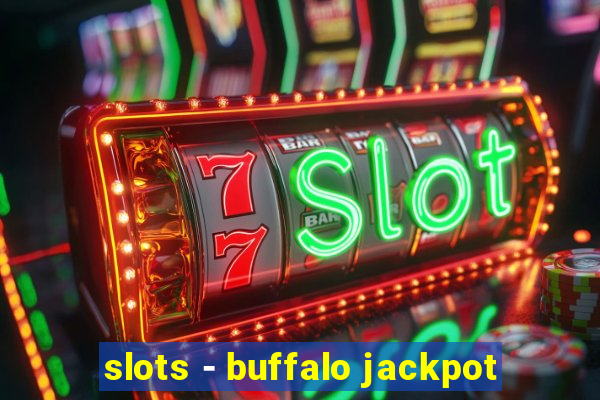 slots - buffalo jackpot