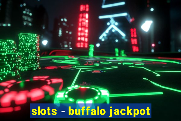 slots - buffalo jackpot