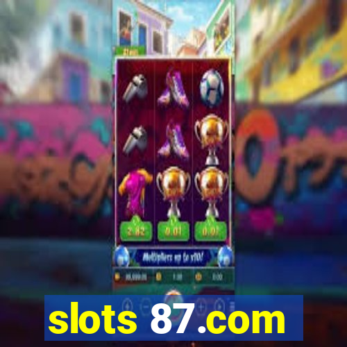 slots 87.com