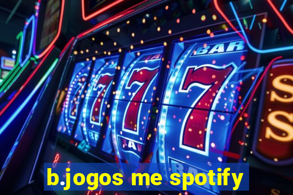 b.jogos me spotify