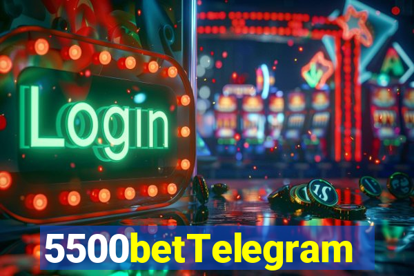 5500betTelegram