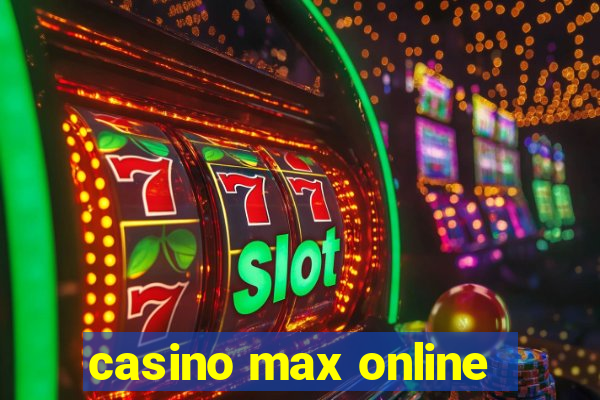 casino max online