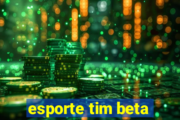 esporte tim beta