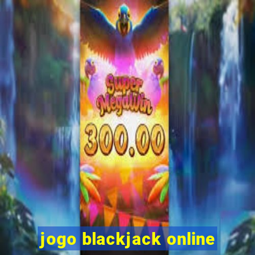 jogo blackjack online