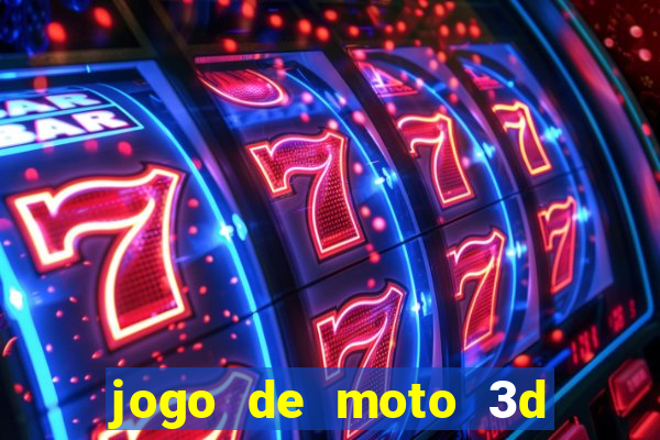 jogo de moto 3d de grau