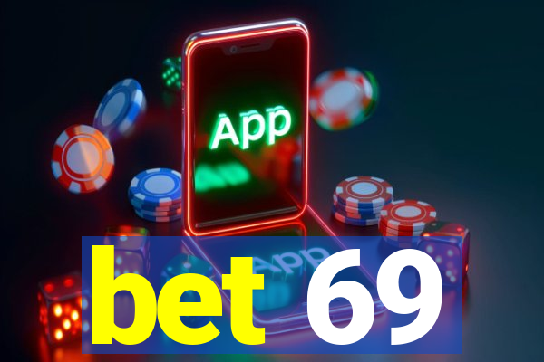 bet 69