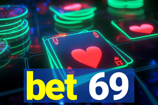 bet 69