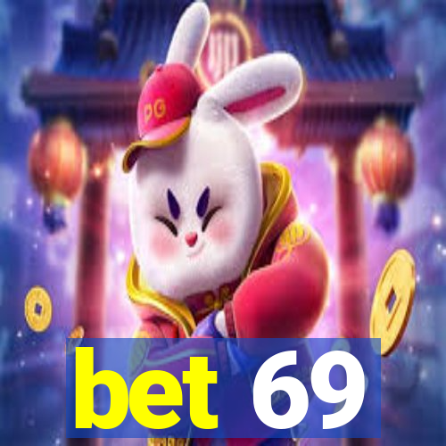 bet 69