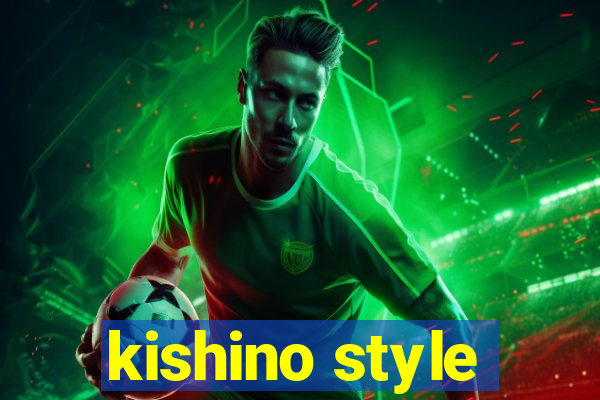 kishino style