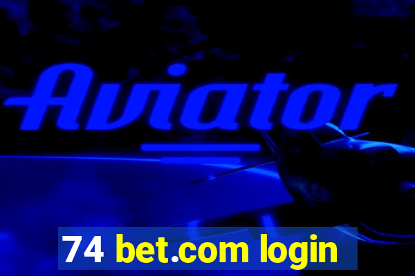 74 bet.com login