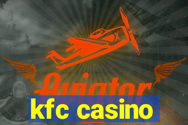 kfc casino