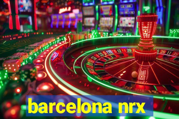 barcelona nrx