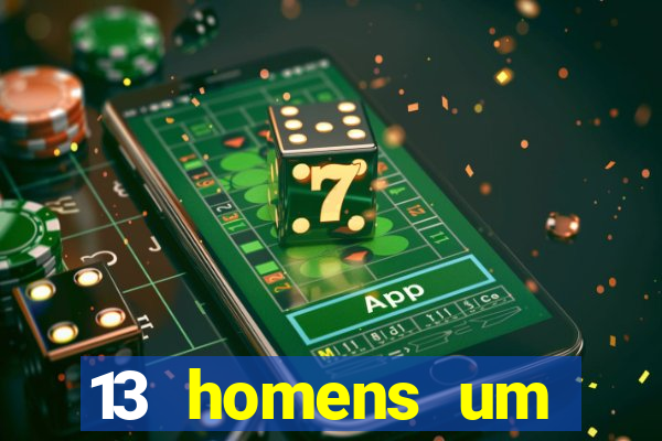 13 homens um segredo imagem de casino pegando o dinheiro