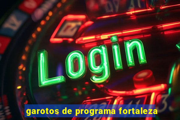 garotos de programa fortaleza