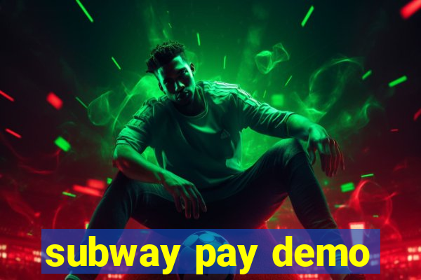 subway pay demo