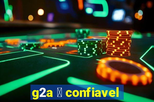 g2a 茅 confiavel