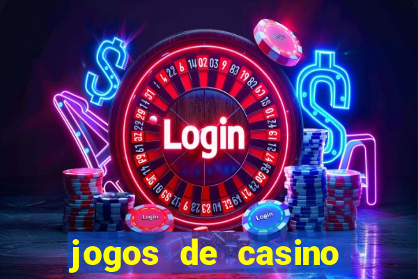 jogos de casino que dao bonus gratis